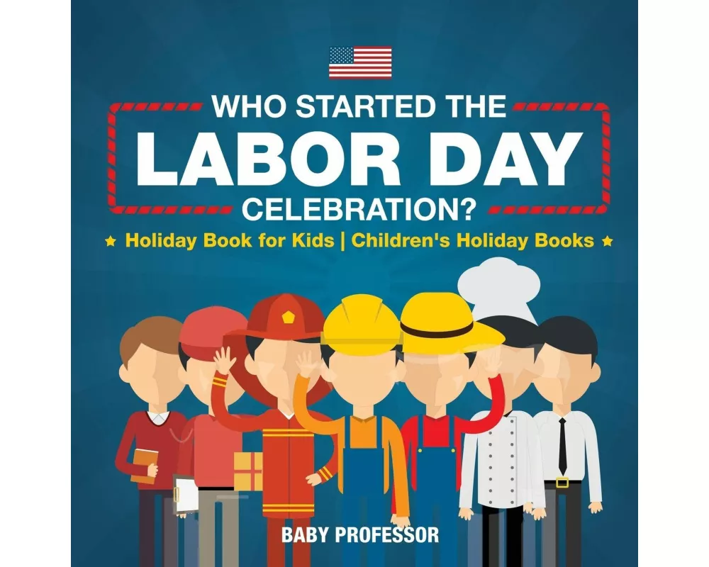 Who Started the Labor Day Celebration? Holiday Book for Kids | Children's Holiday Books