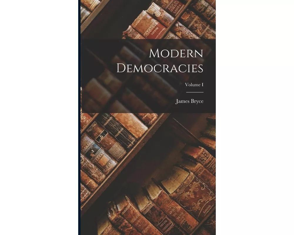 Modern Democracies; Volume I