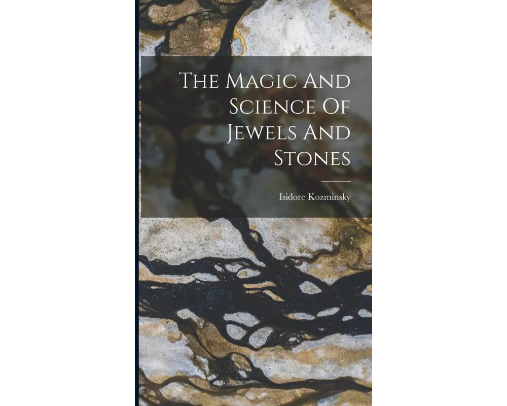 The Magic And Science Of Jewels And Stones