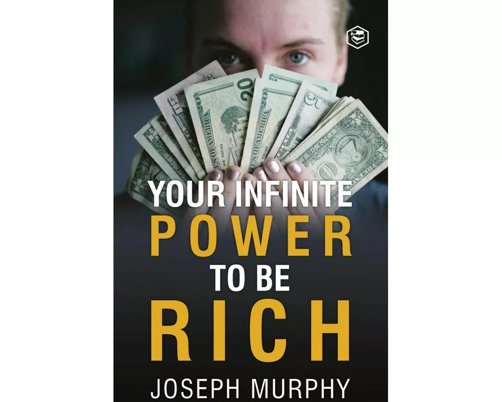 Your Infinite Power To Be Rich