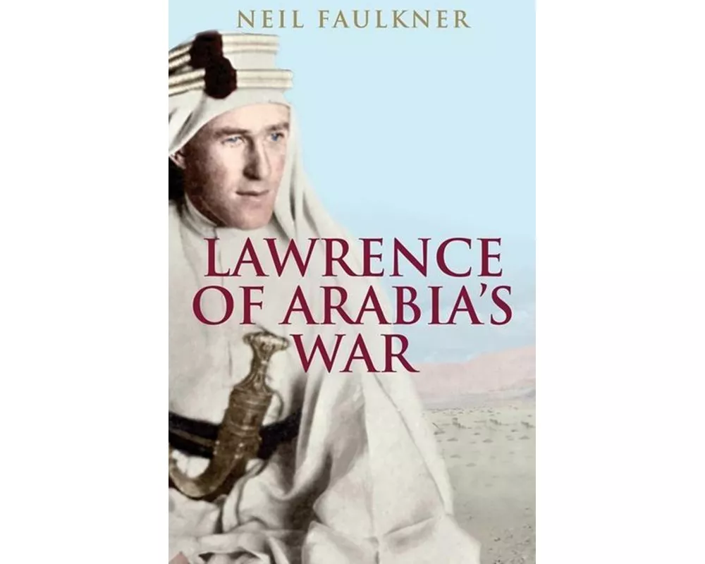Lawrence of Arabia's War