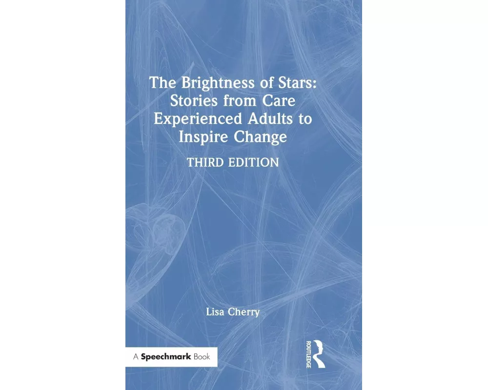 The Brightness of Stars: Stories from Care Experienced Adults to Inspire Change