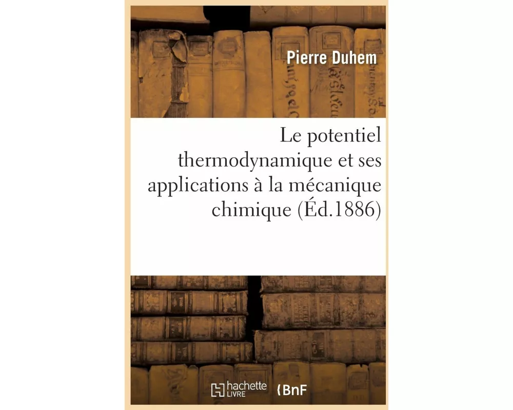 Le Potentiel Thermodynamique Et Ses Applications À La Mécanique Chimique