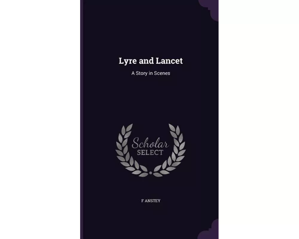 Lyre and Lancet: A Story in Scenes