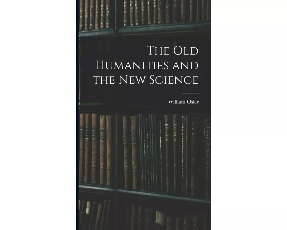 The Old Humanities and the New Science