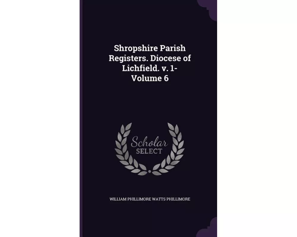 Shropshire Parish Registers. Diocese of Lichfield. v. 1- Volume 6