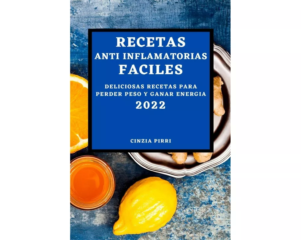 Recetas Anti Inflamatorias Faciles 2022