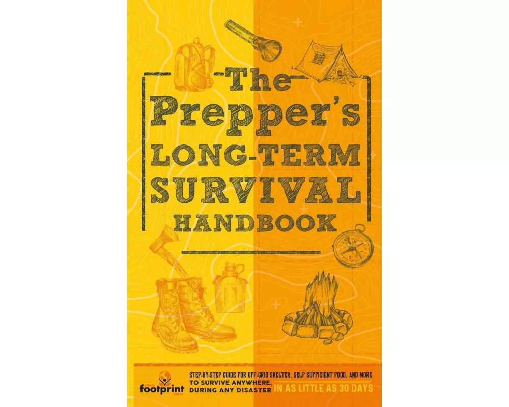 The Prepper's Long Term Survival Handbook