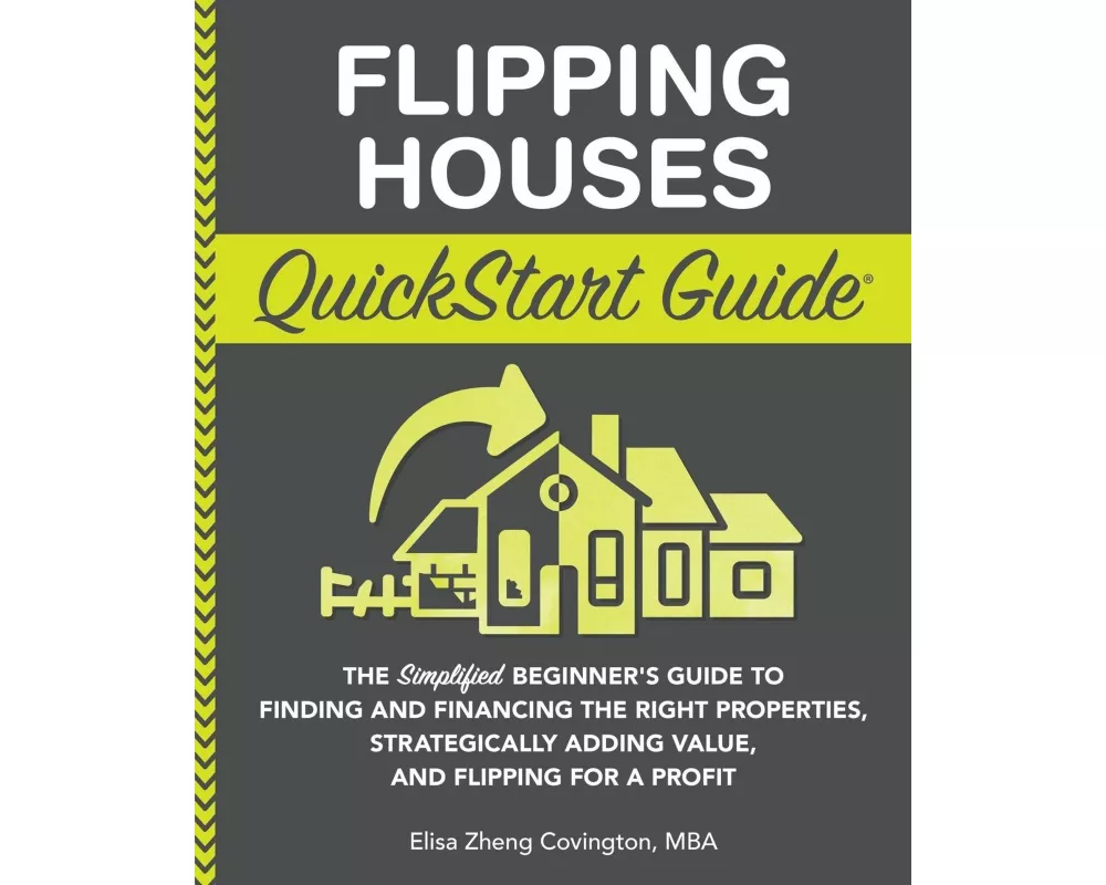 Flipping Houses QuickStart Guide