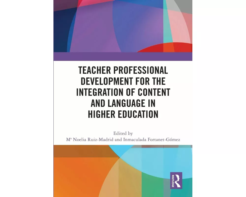 Teacher Professional Development for the Integration of Content and Language in Higher Education