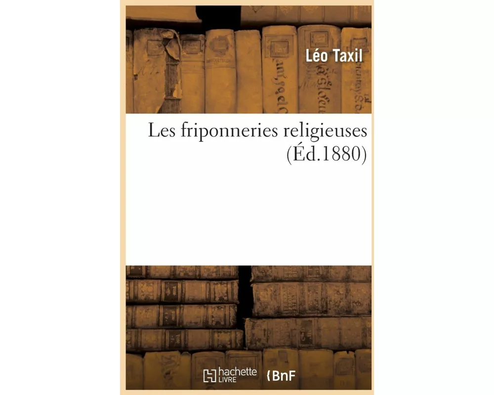 Les Friponneries Religieuses