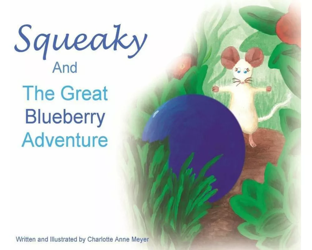 Squeaky and the Great Blueberry Adventure