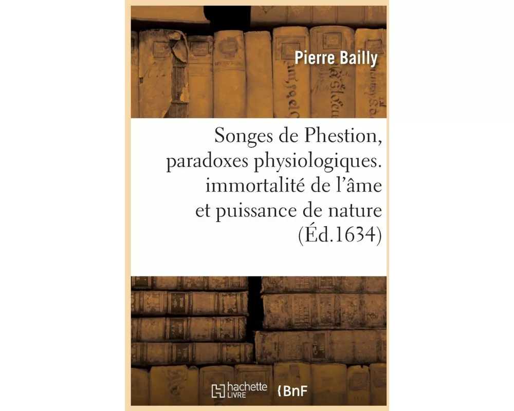 Les Songes de Phestion, Paradoxes Physiologiques