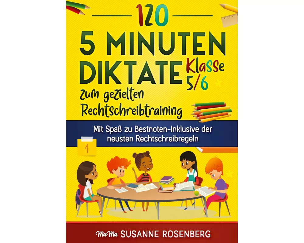 120 5-Minuten-Diktate Klasse 5/6 zum gezielten Rechtschreibtraining