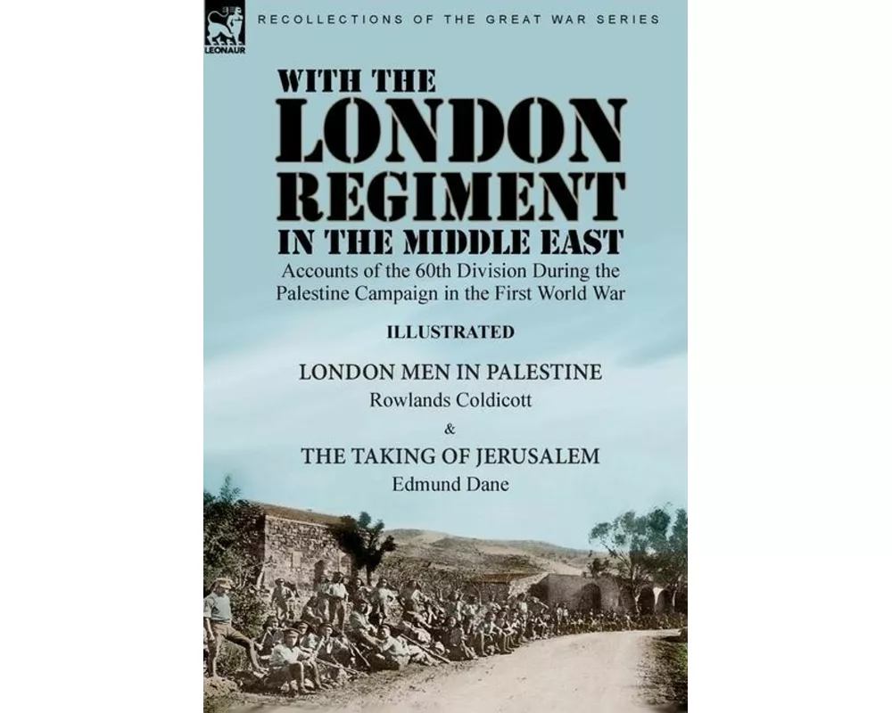 With the London Regiment in the Middle East, 1917