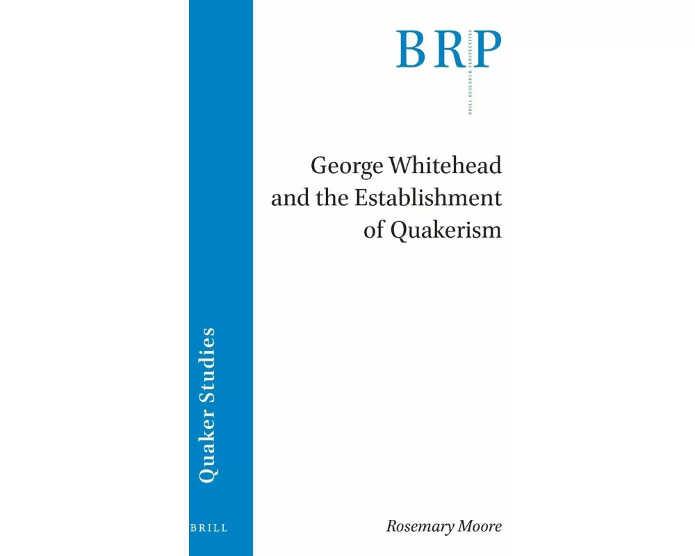George Whitehead and the Establishment of Quakerism