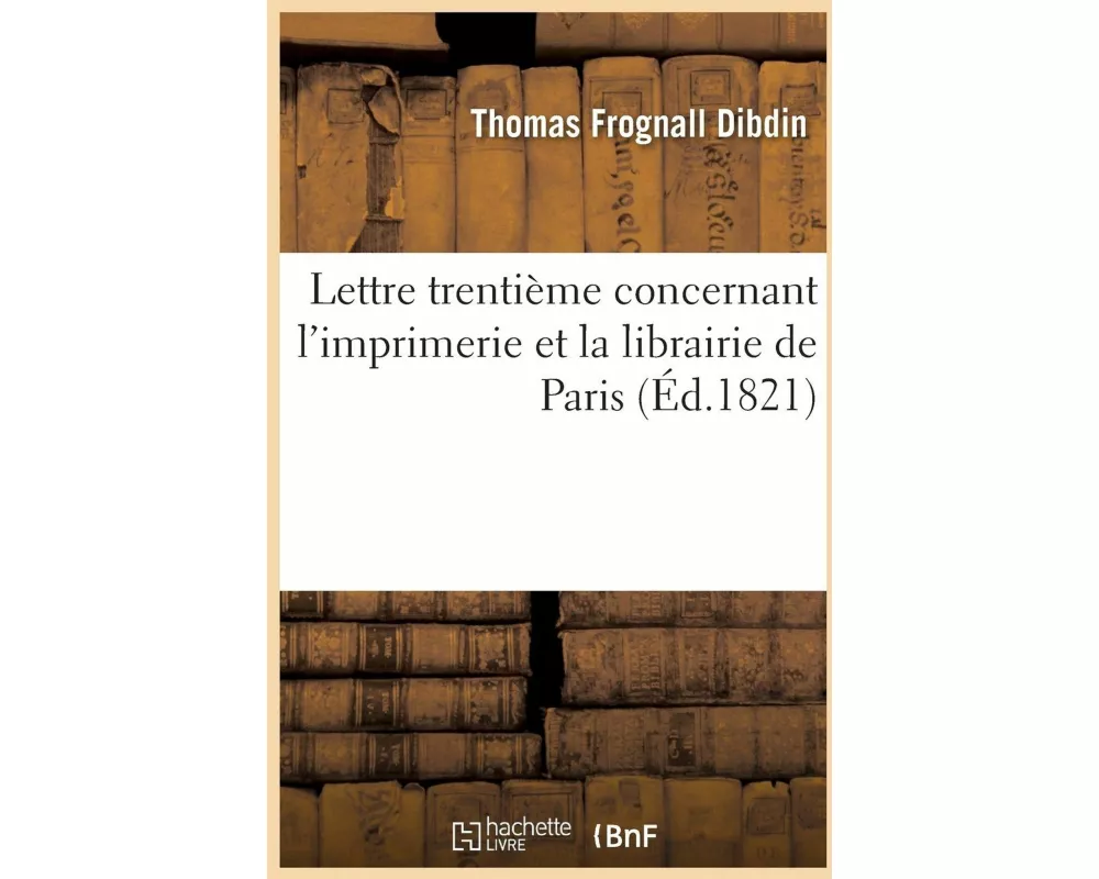 Lettre Trentième Concernant l'Imprimerie Et La Librairie de Paris