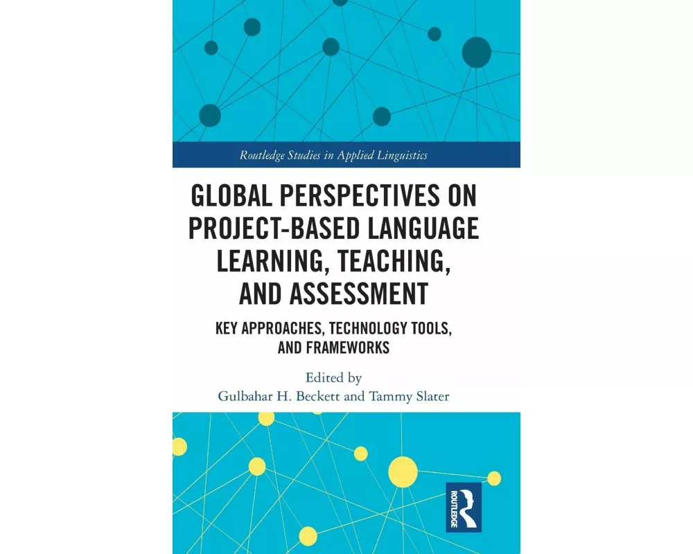Global Perspectives on Project-based Language Learning, Teaching, and Assessment