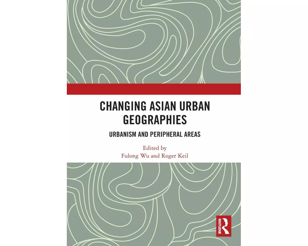 Changing Asian Urban Geographies