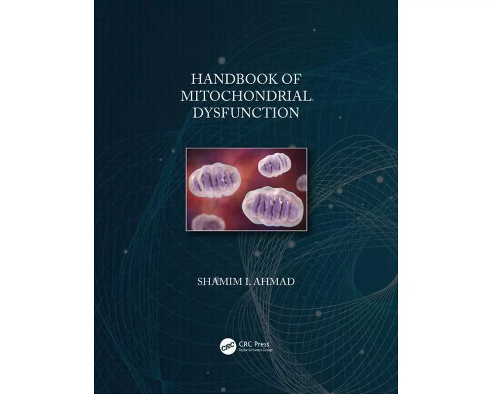 Handbook of Mitochondrial Dysfunction