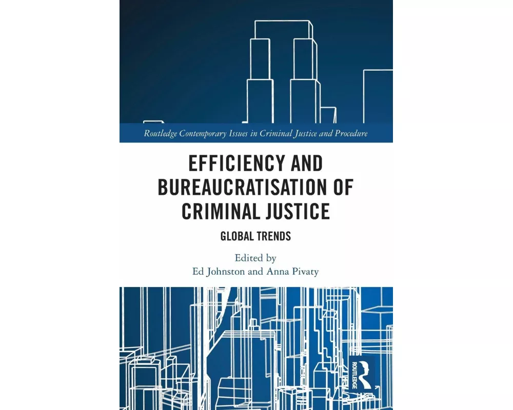 Efficiency and Bureaucratisation of Criminal Justice