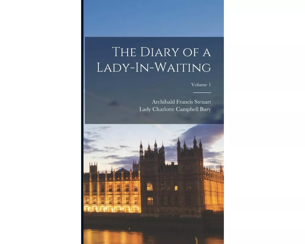 The Diary of a Lady-In-Waiting; Volume 1