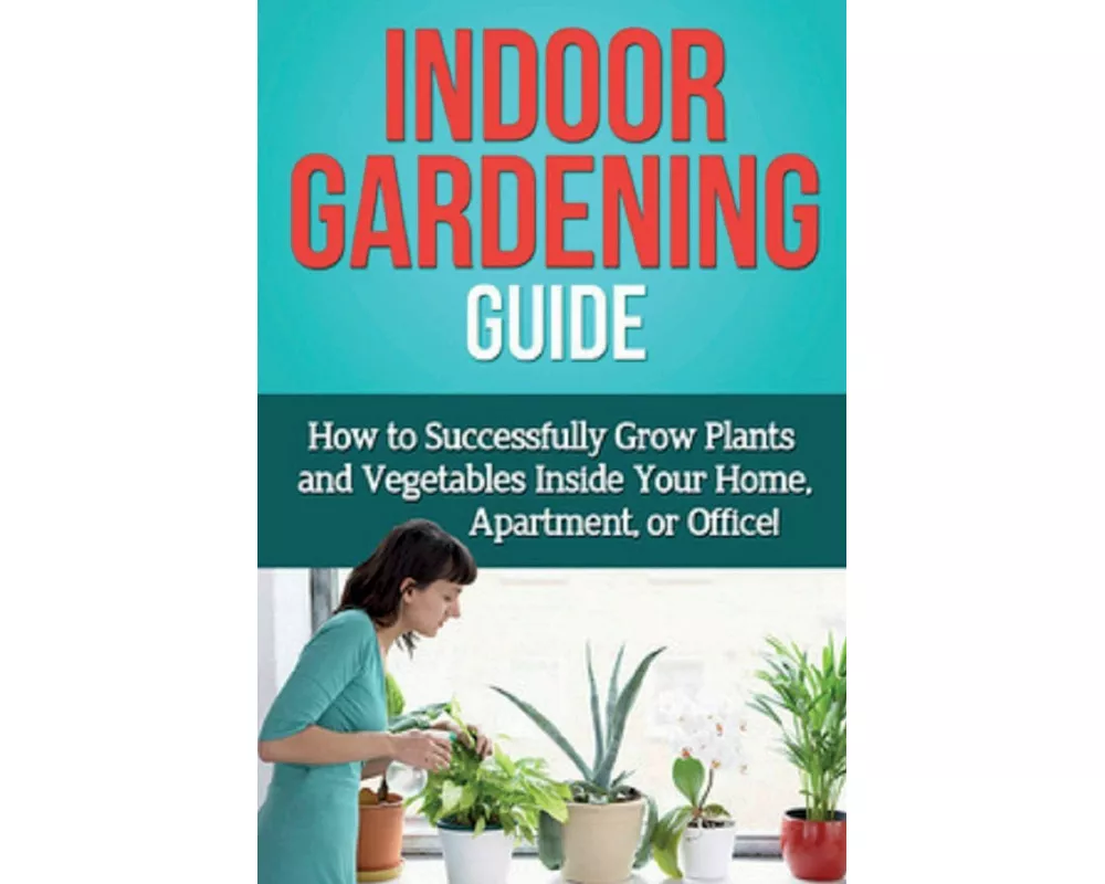 Indoor Gardening Guide