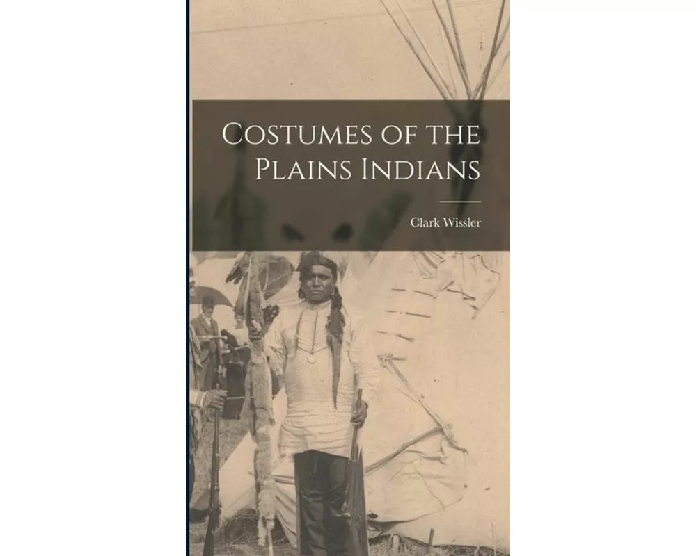 Costumes of the Plains Indians