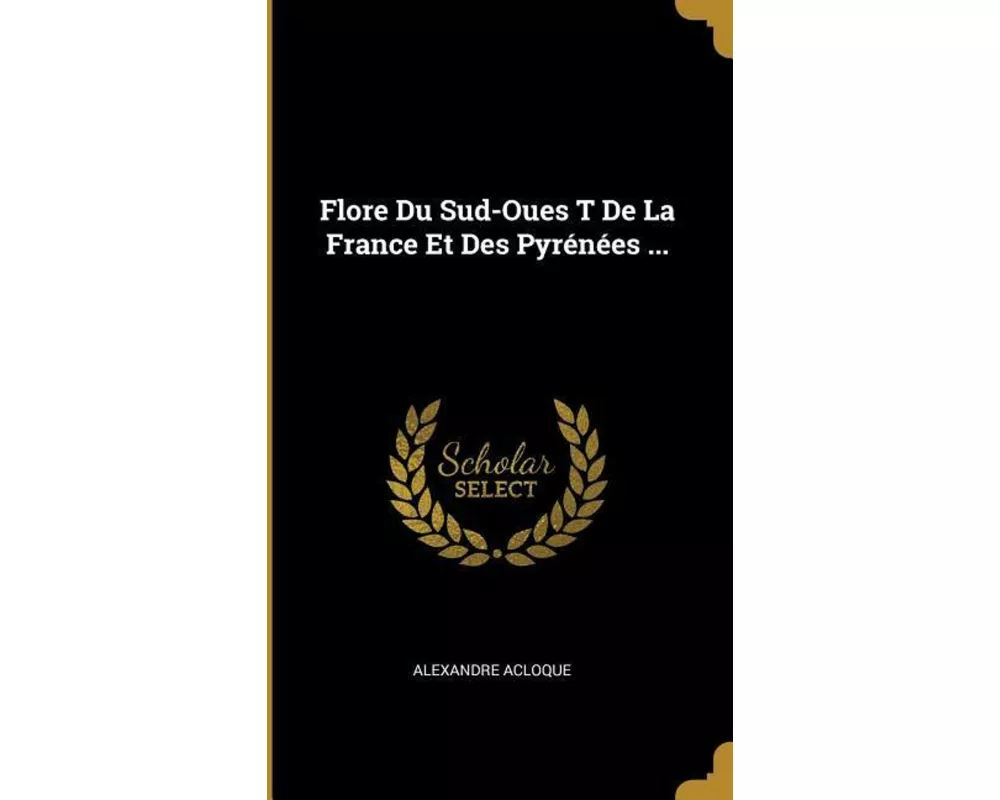 Flore Du Sud-Oues T De La France Et Des Pyrénées