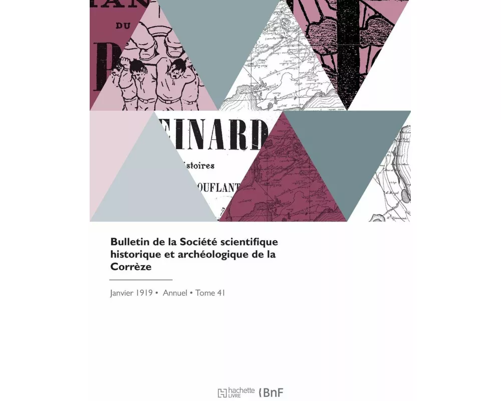 Bulletin de la Société Scientifique Historique Et Archéologique de la Corrèze