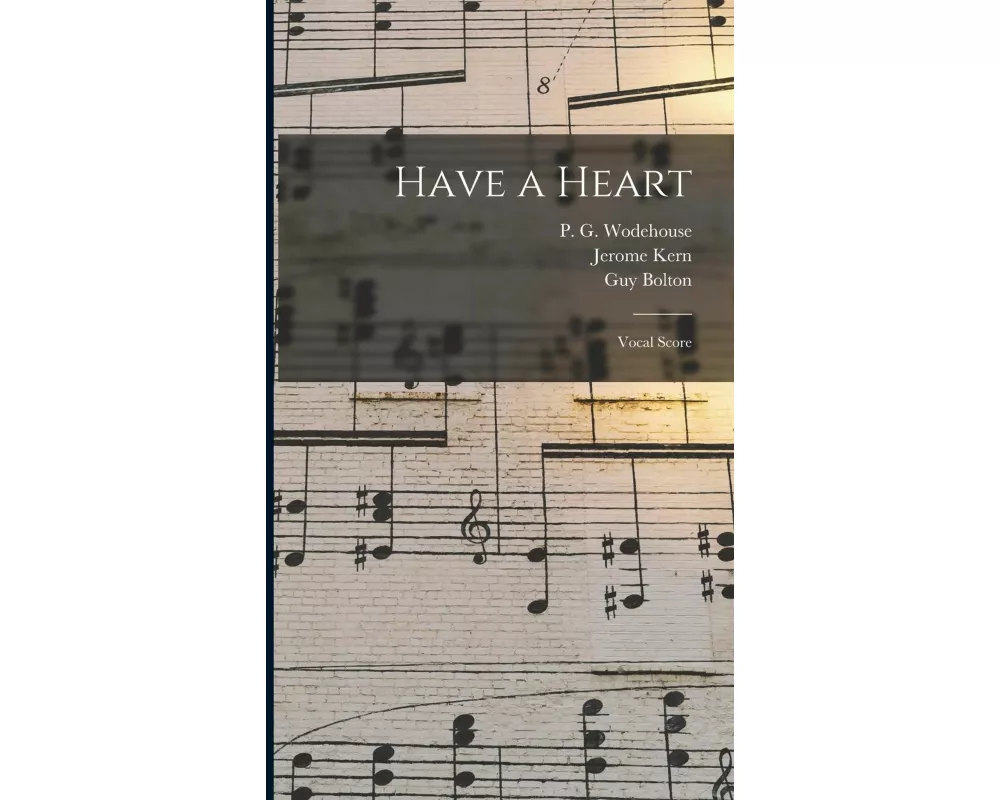 Have a Heart: Vocal Score
