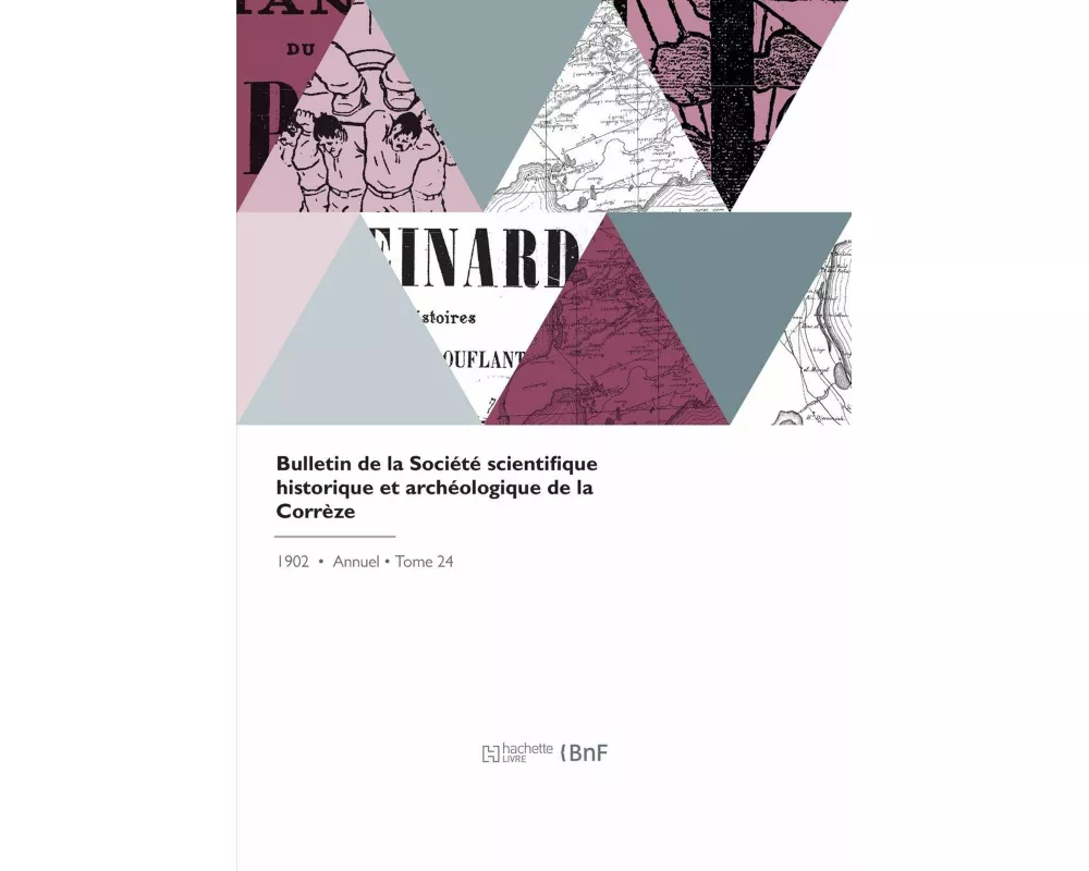 Bulletin de la Société Scientifique Historique Et Archéologique de la Corrèze