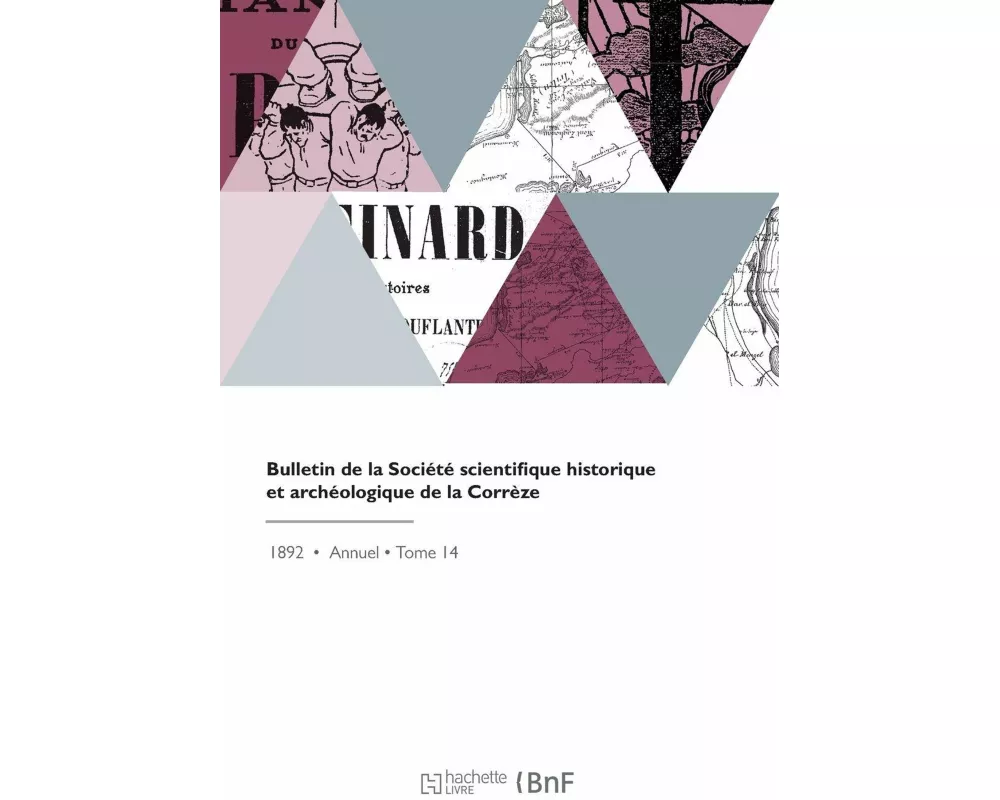 Bulletin de la Société Scientifique Historique Et Archéologique de la Corrèze