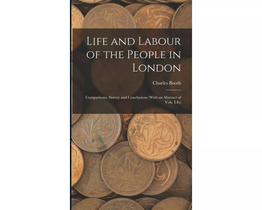 Life and Labour of the People in London
