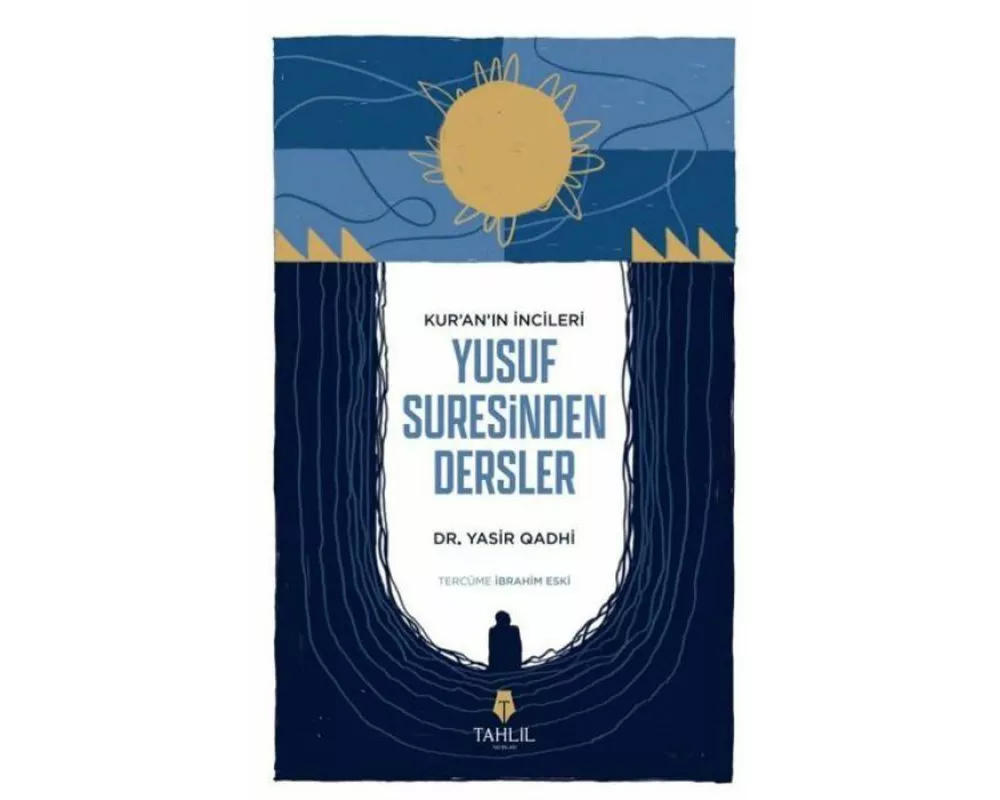Kuranin Incileri Yusuf Suresinden Dersler