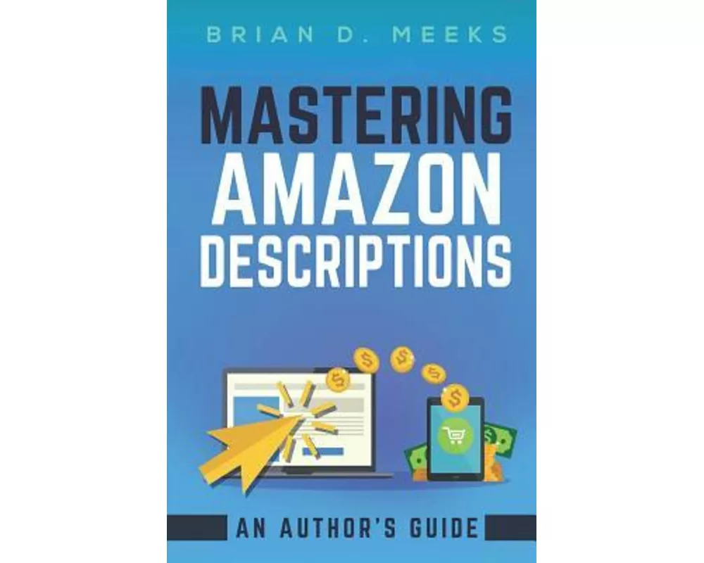 Mastering Amazon Descriptions: An Author's Guide: Copywriting for Authors