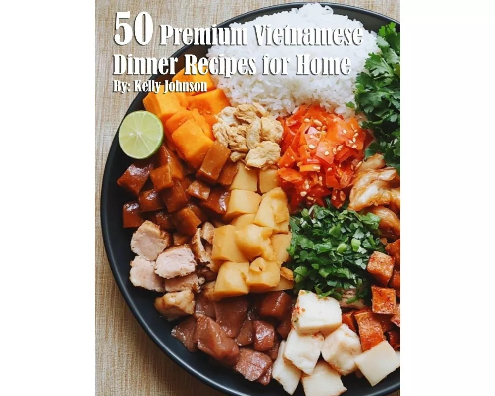 50 Premium Vietnamese Dinner Recipes for Home