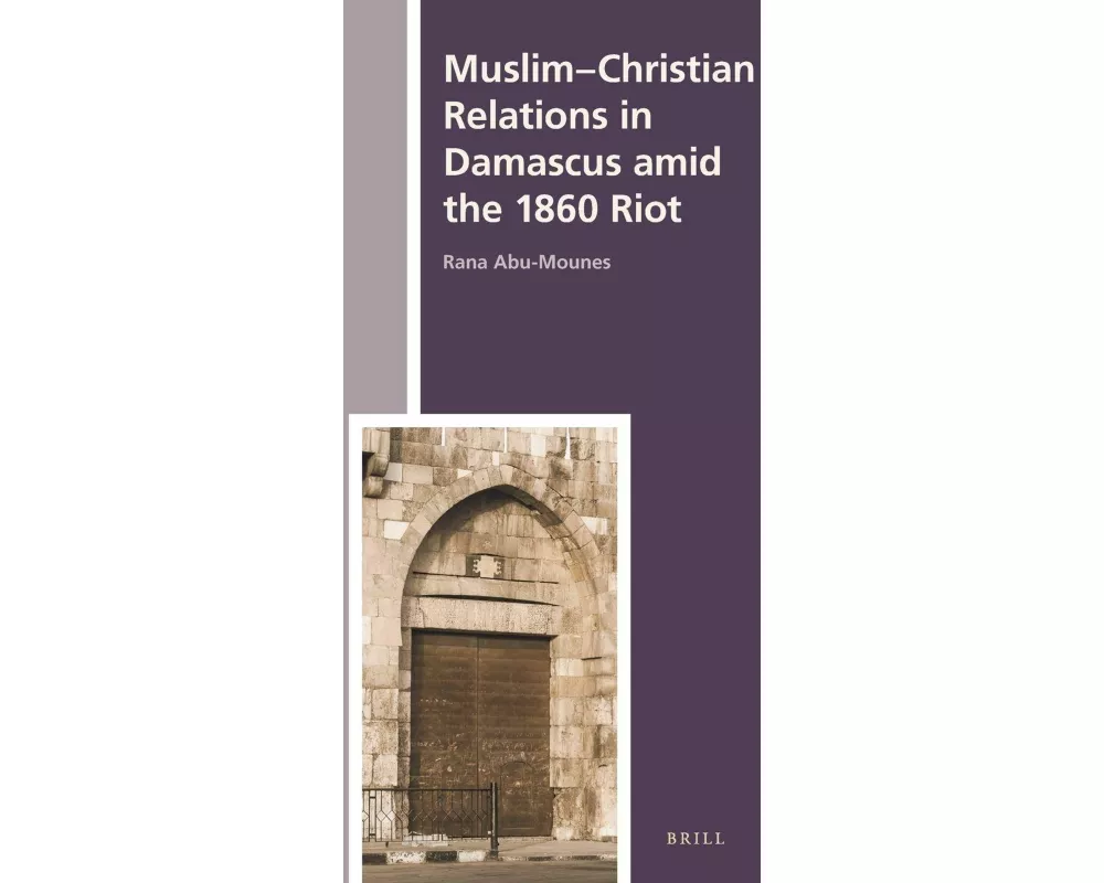 Muslim-Christian Relations in Damascus Amid the 1860 Riot