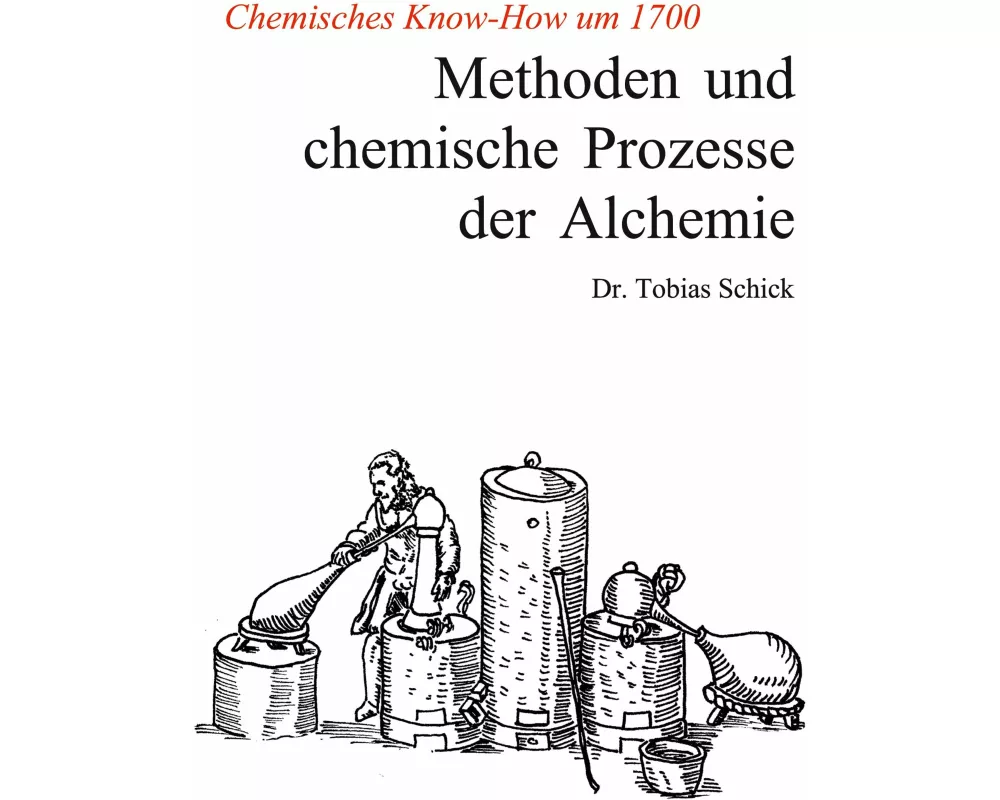 Methoden und chemische Prozesse der Alchemie
