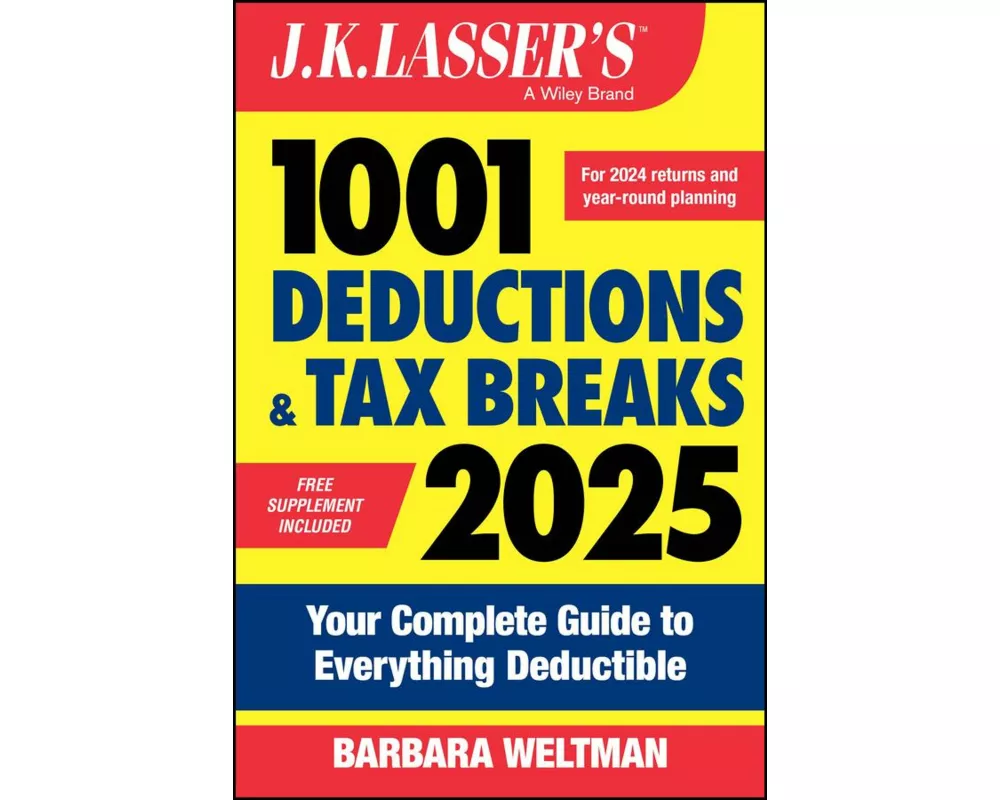 J.K. Lasser's 1001 Deductions & Tax Breaks 2025