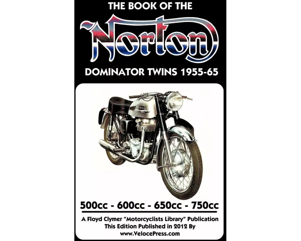 BOOK OF THE NORTON DOMINATOR TWINS 1955-1965 500cc, 600cc, 650cc & ATLAS 750cc
