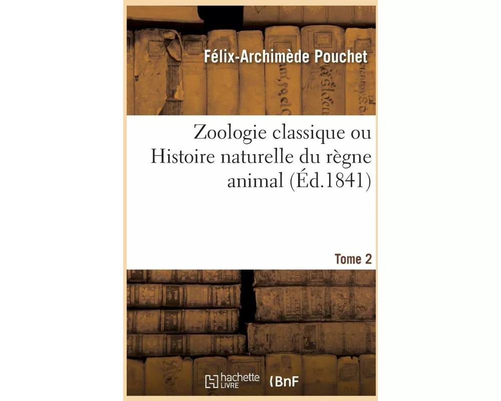 Zoologie classique ou Histoire naturelle du règne animal. Tome 2
