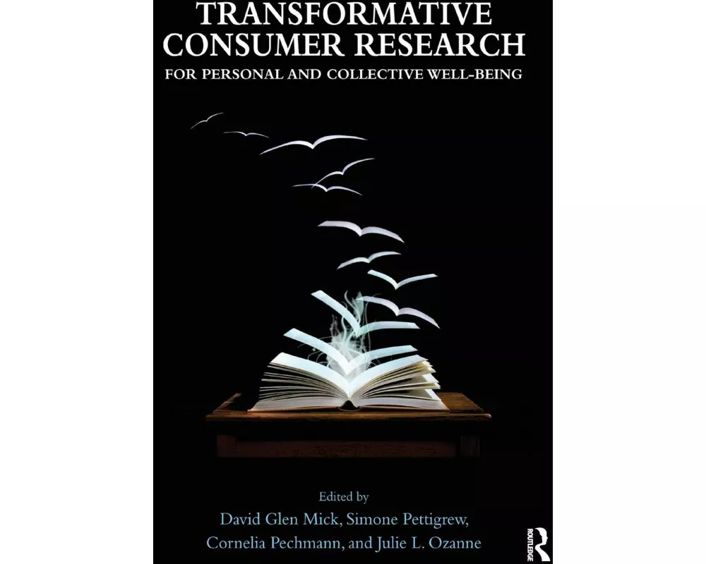 Transformative Consumer Research for Personal and Collective Well-Being