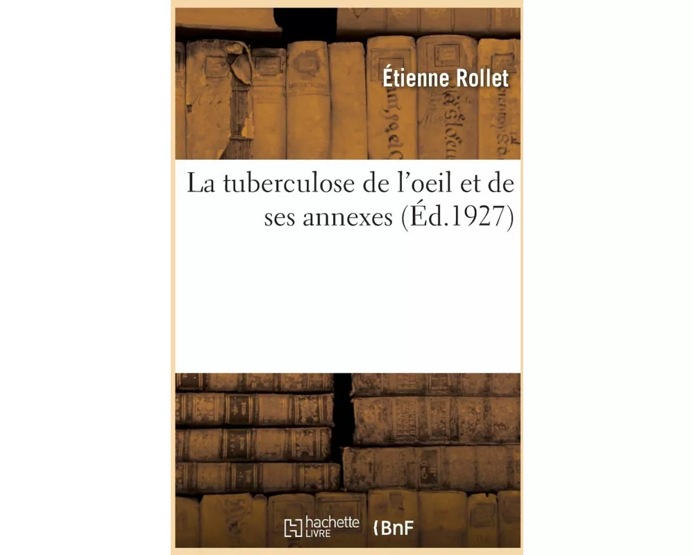 La tuberculose de l'oeil et de ses annexes