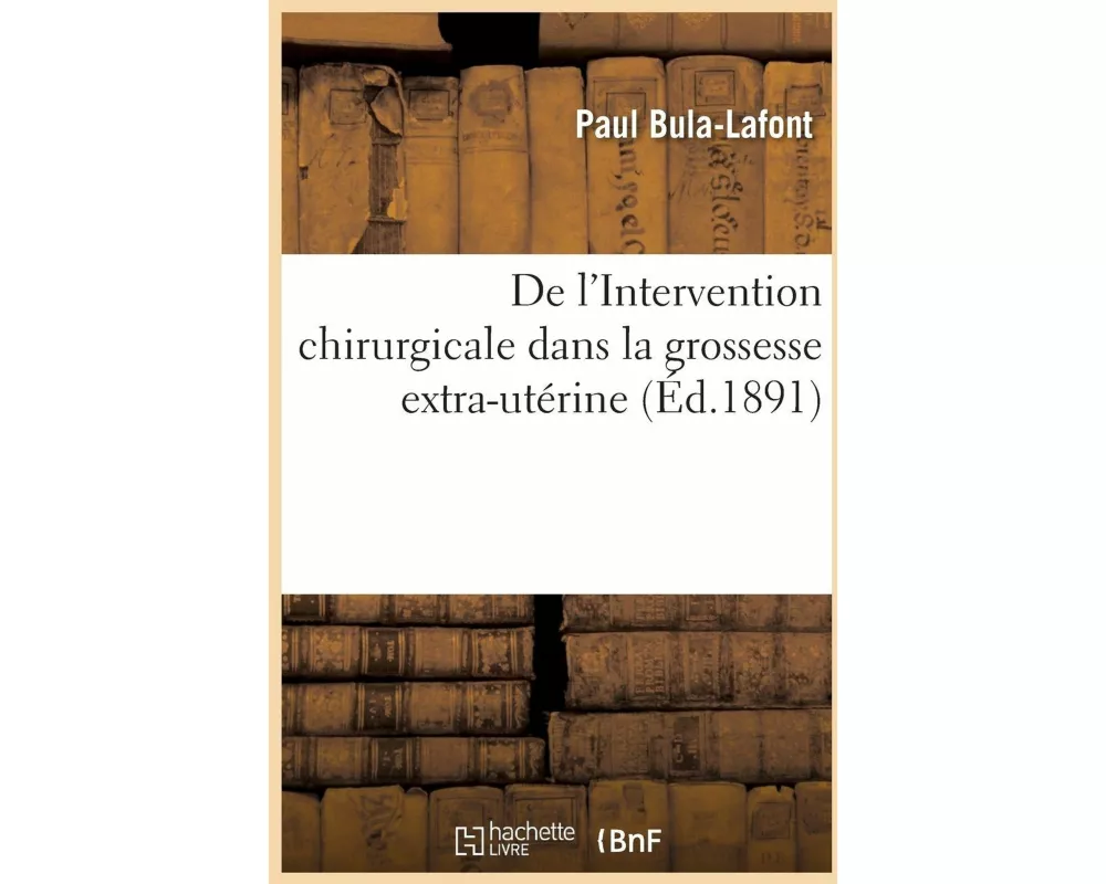 de l'Intervention Chirurgicale Dans La Grossesse Extra-Utérine