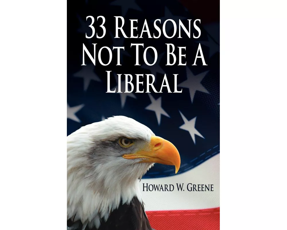33 Reasons Not To Be A Liberal