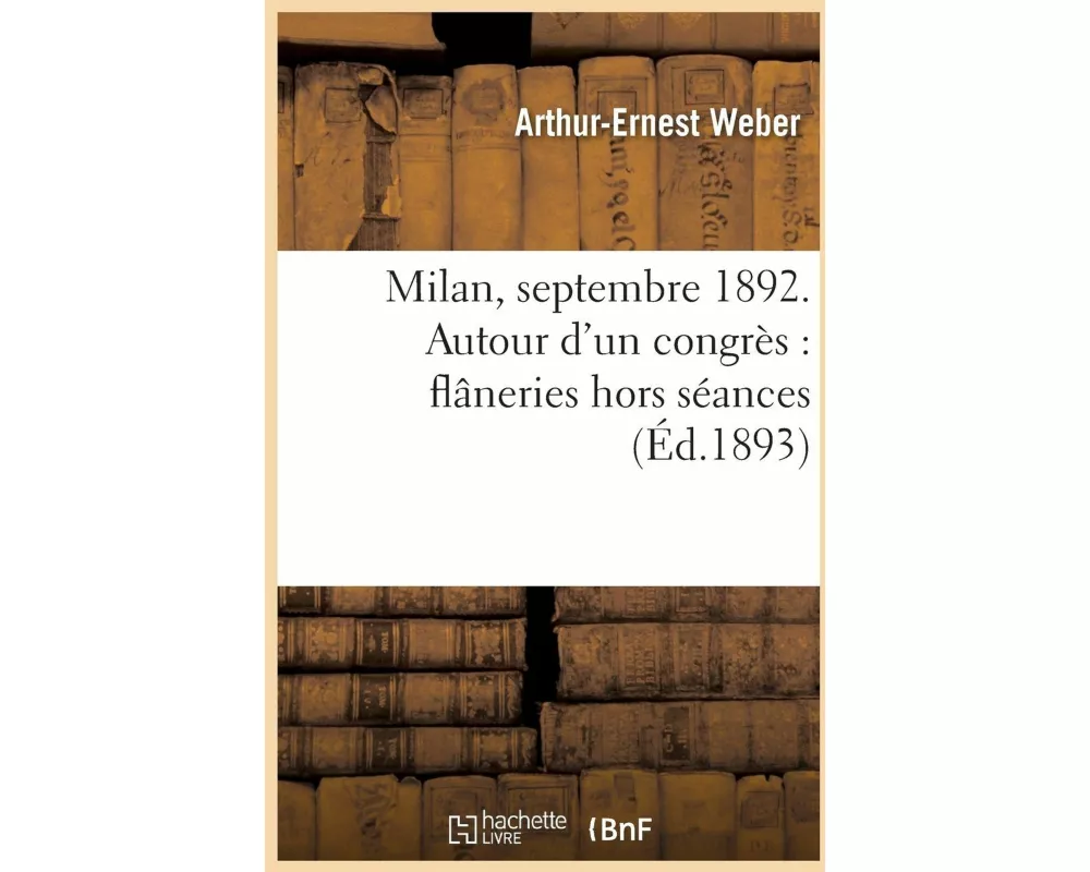 Milan, septembre 1892. Autour d'un congrès