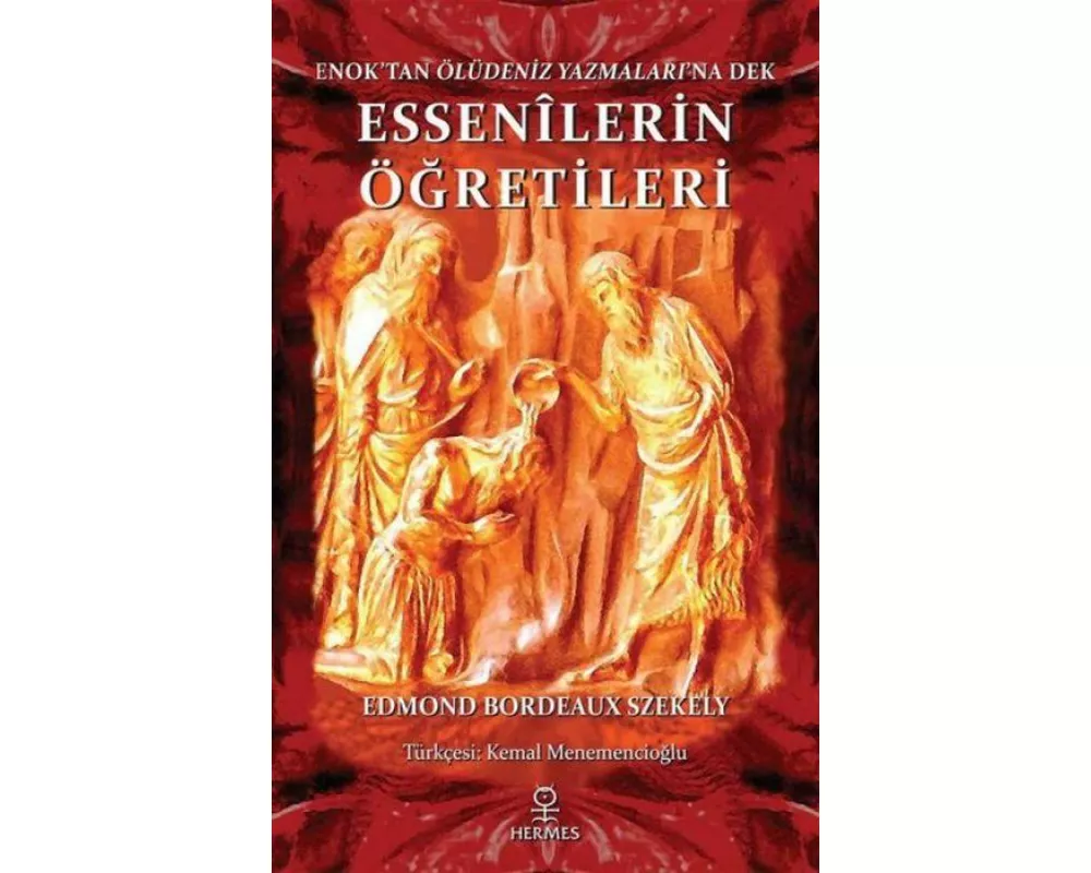 Enoktan Ölüdeniz Yazmalarina Dek Essenilerin Ögretileri