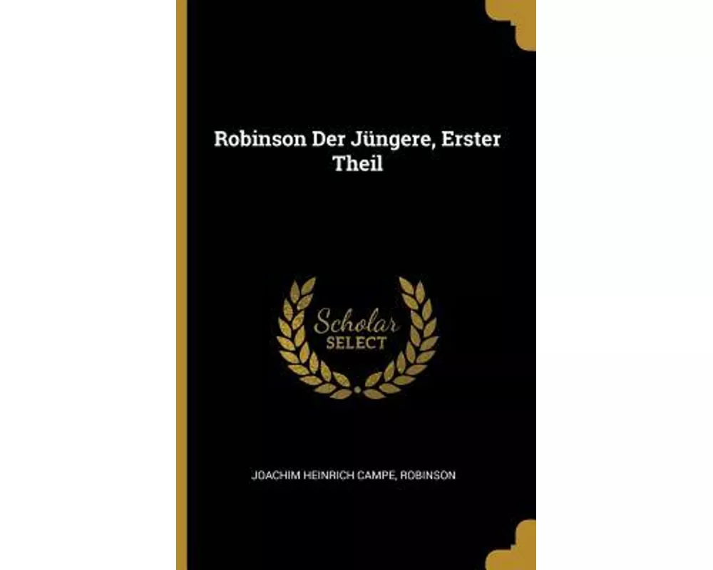 Robinson Der Jüngere, Erster Theil