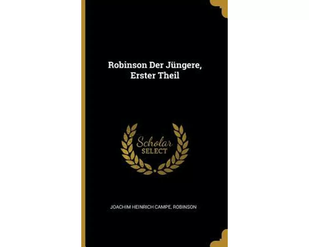 Robinson Der Jüngere, Erster Theil